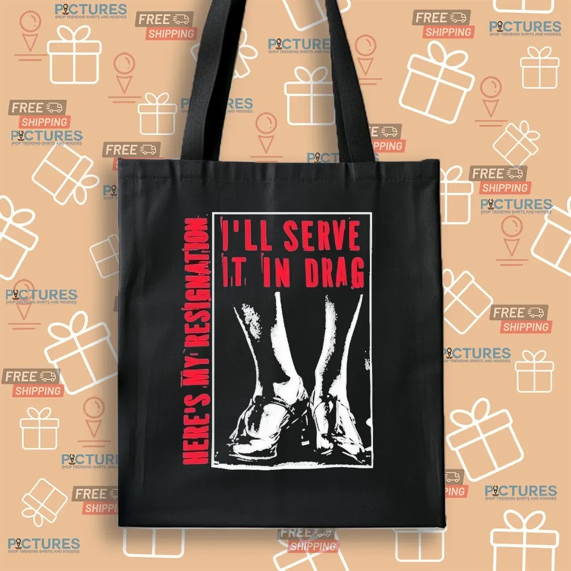 Here May Resignation I'll Serve It In Drag T Shirt Here May Resignation I'll Serve It In Drag T Shirt