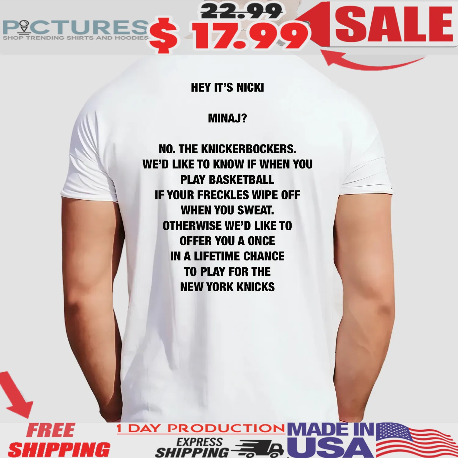 Hey It's Nicki Minaj No The Knickerbockers We'd Like To Know If When You Play Basketball If Your Freckles Wipe Off When You Sweat T Shirt