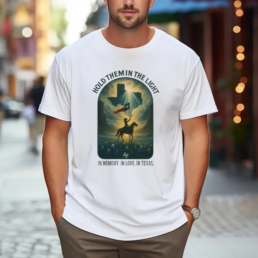 Hold Them In The Light In Memory In Love In Texas Cowboy T Shirt