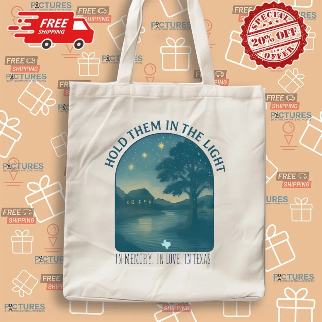 Hold Them In The Light In Memory In Love In Texas T Shirt