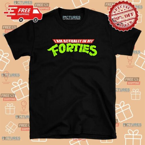 I Am Actually In My Forties Ninja Turtle Humor Parody T Shirt