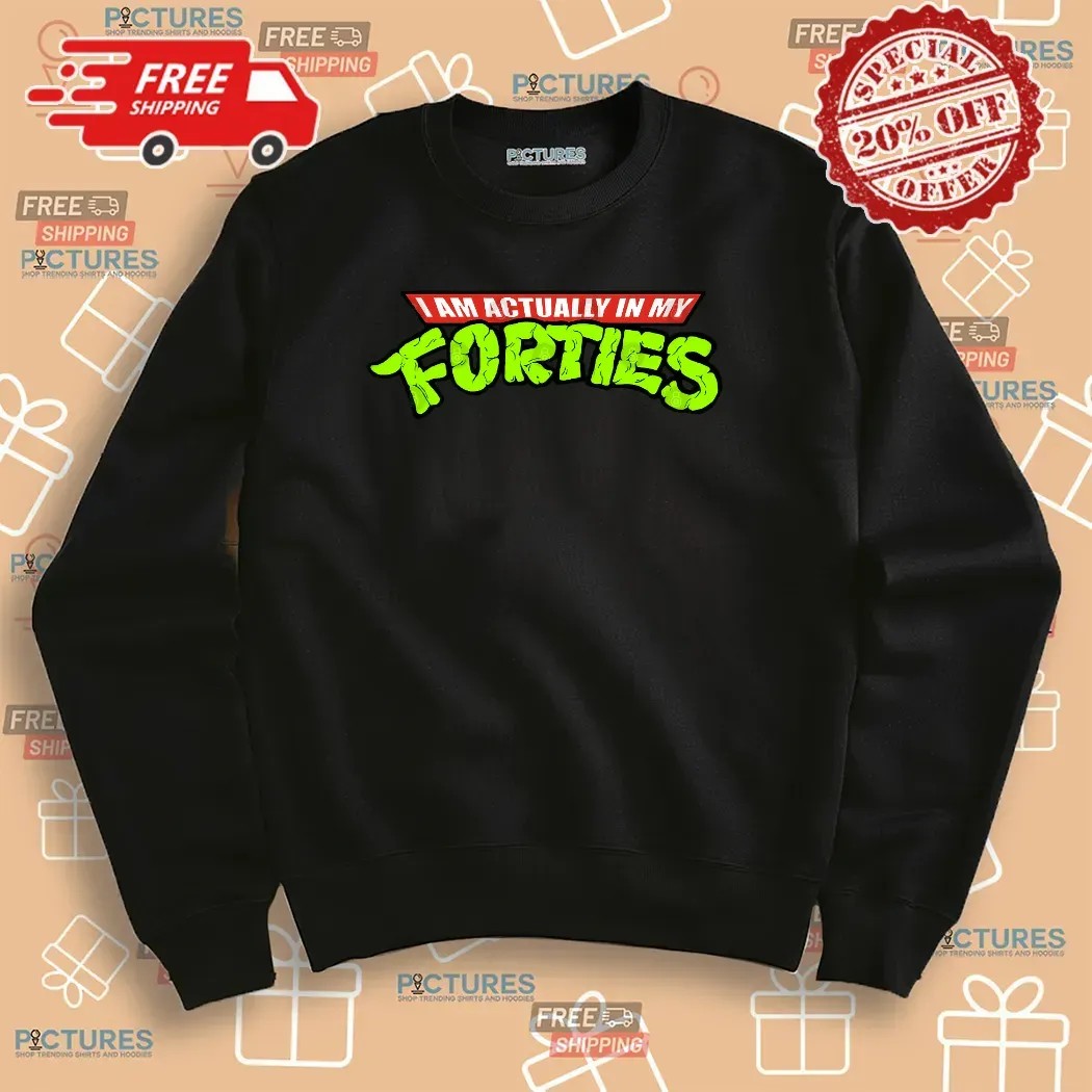 I Am Actually In My Forties Ninja Turtle Humor Parody T Shirt