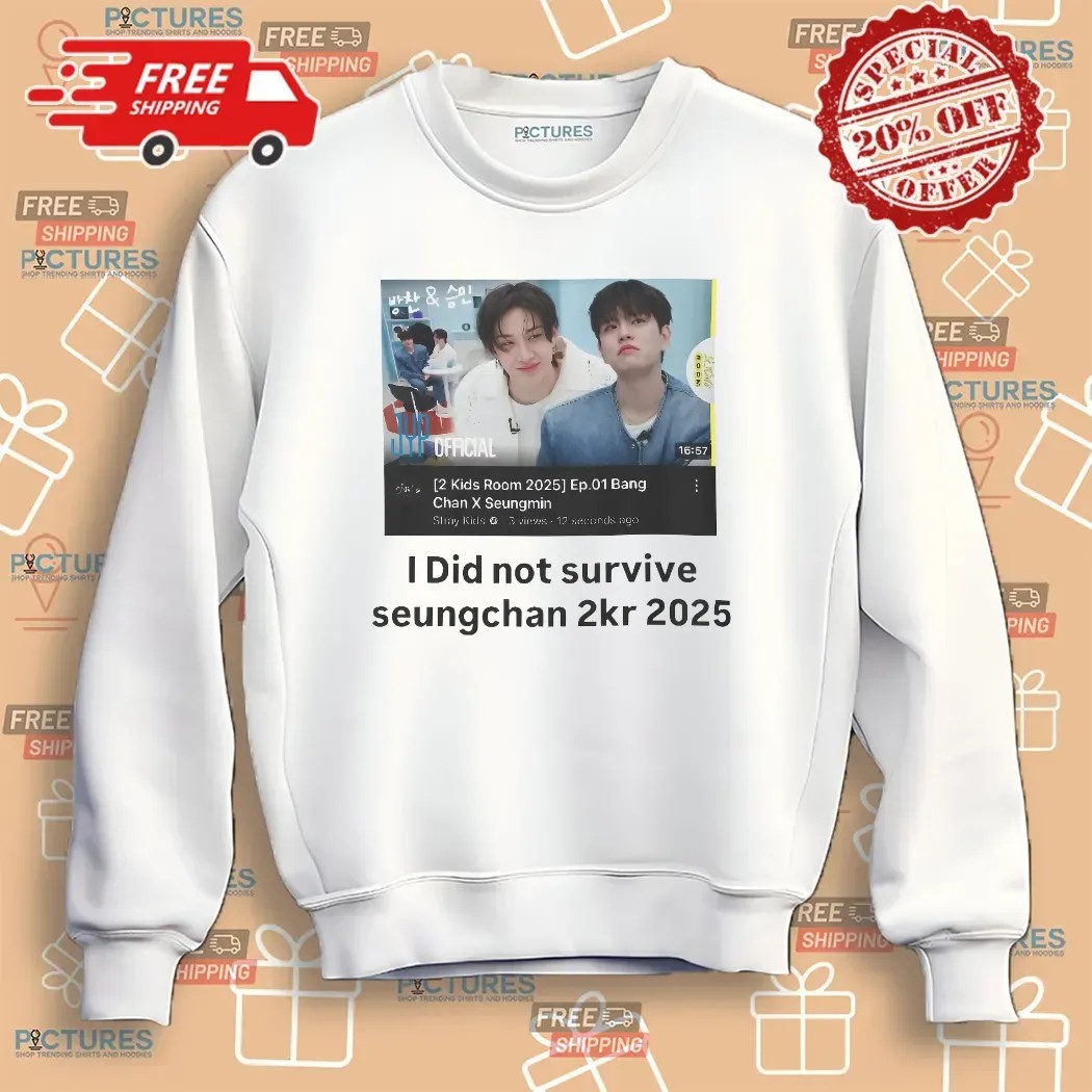 I Did Not Survive Seungchan 2KR 2025 Bang Chan Seungmin Stray Kids T Shirt I Did Not Survive Seungchan 2KR 2025 Bang Chan Seungmin Stray Kids T Shirt