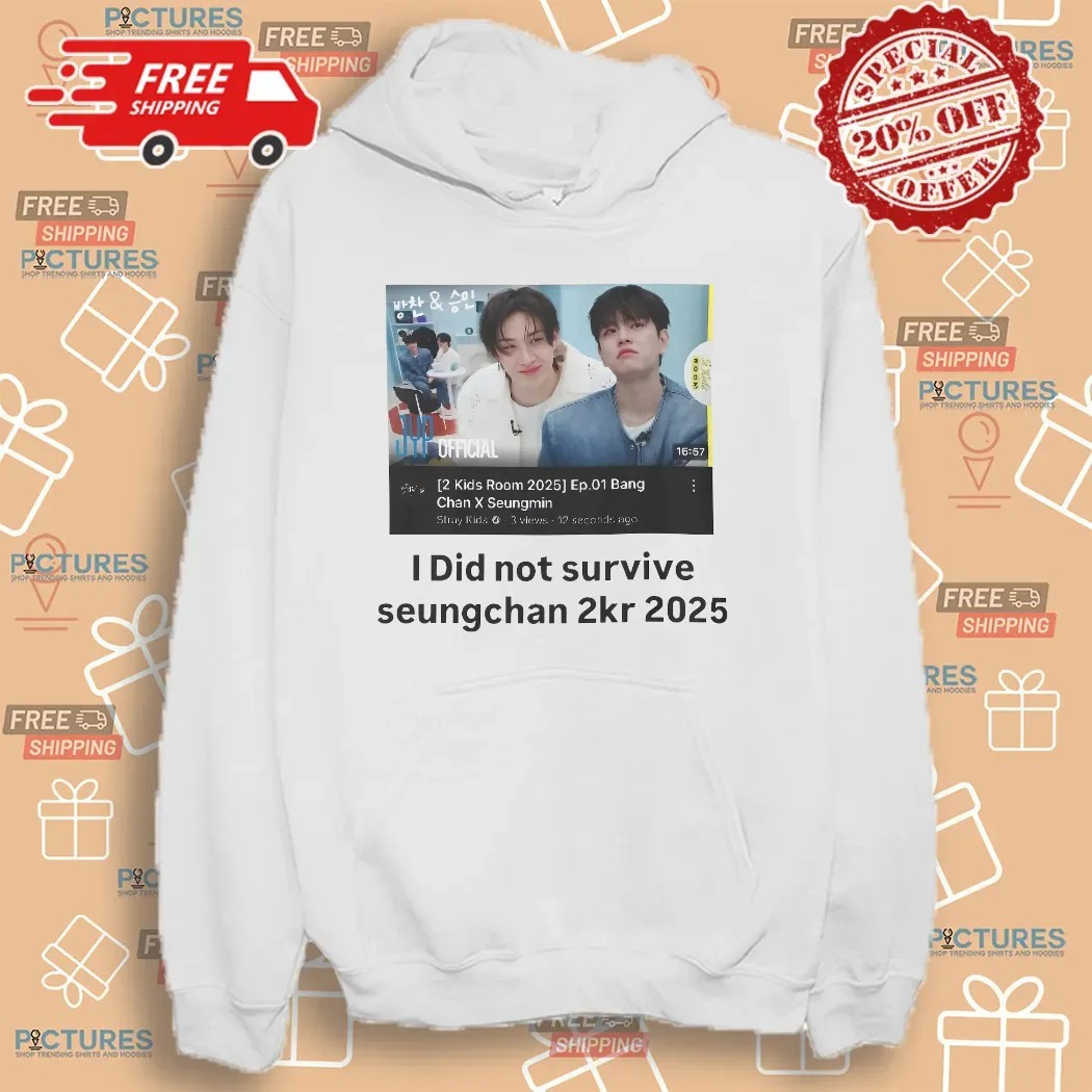 I Did Not Survive Seungchan 2KR 2025 Bang Chan Seungmin Stray Kids T Shirt I Did Not Survive Seungchan 2KR 2025 Bang Chan Seungmin Stray Kids T Shirt
