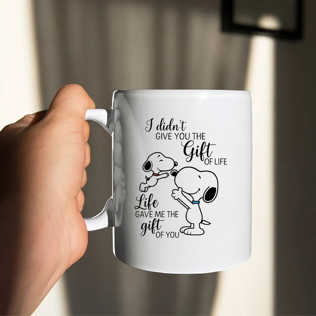 I Didn't Give You The Gift Of Life Snoopy Life Gave Me The Gift Of You T Shirt