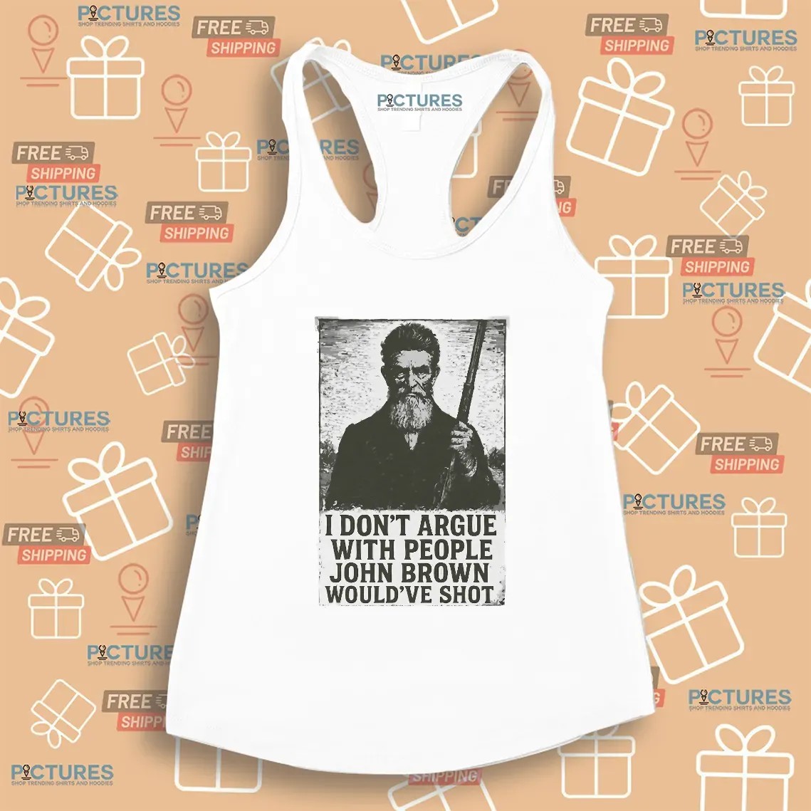 I Don't Argue With People John Brown Would've Shot Anti-Slavery Statement T Shirt