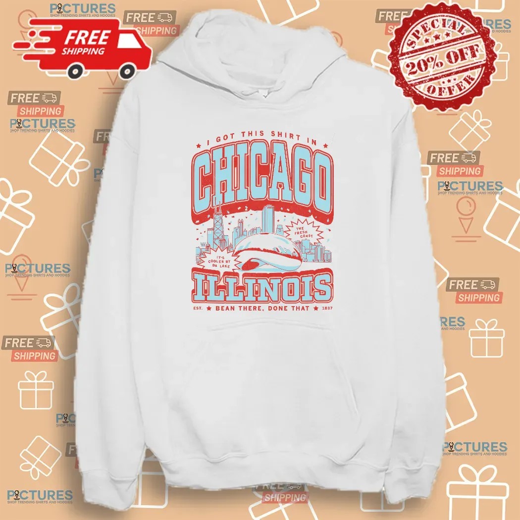 I Got This Shirt In Chicago Illinois Est 1837 Bean There Done That T Shirt