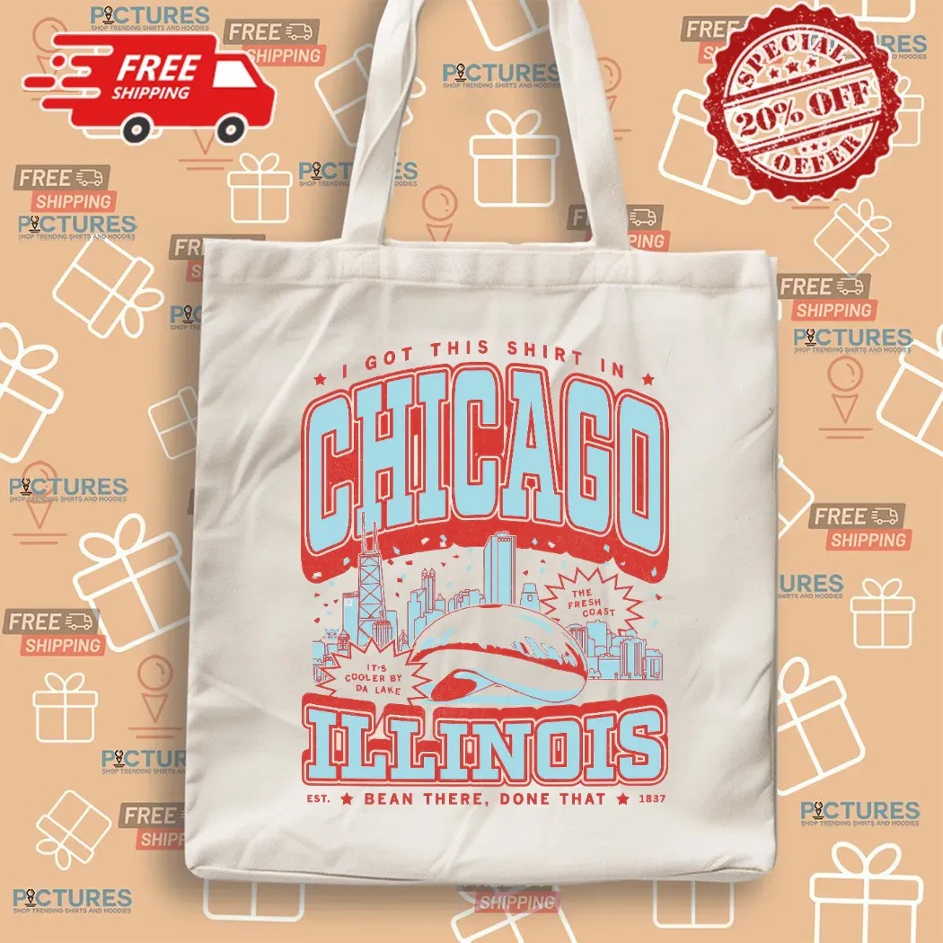 I Got This Shirt In Chicago Illinois Est 1837 Bean There Done That T Shirt