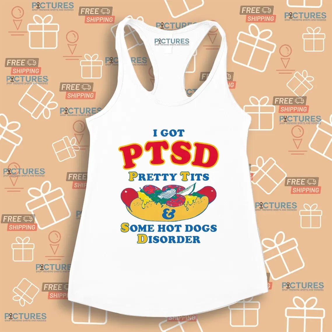 I Have PTSD Pretty Tits and Some Hot Dogs Disorder Meme T Shirt