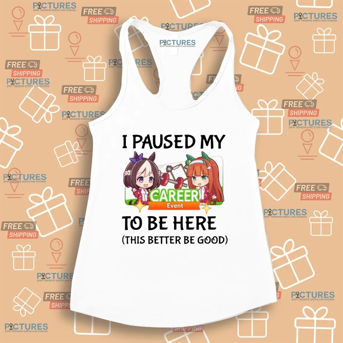 I Paused My Umamusume Career Event To Be Here This Better Be Good Anime T Shirt