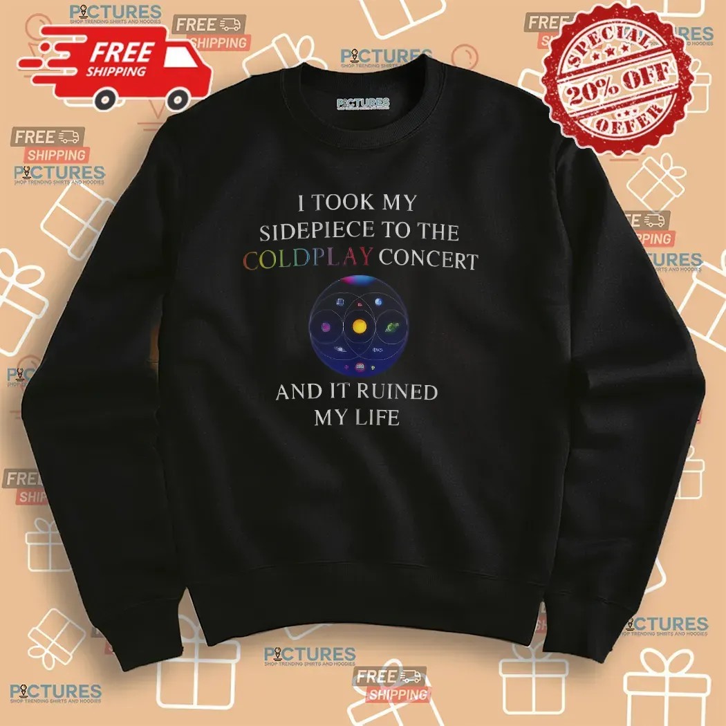 I Took My Sidepiece To The Coldplay Concert And It Ruined My Life CEO Scandal T Shirt