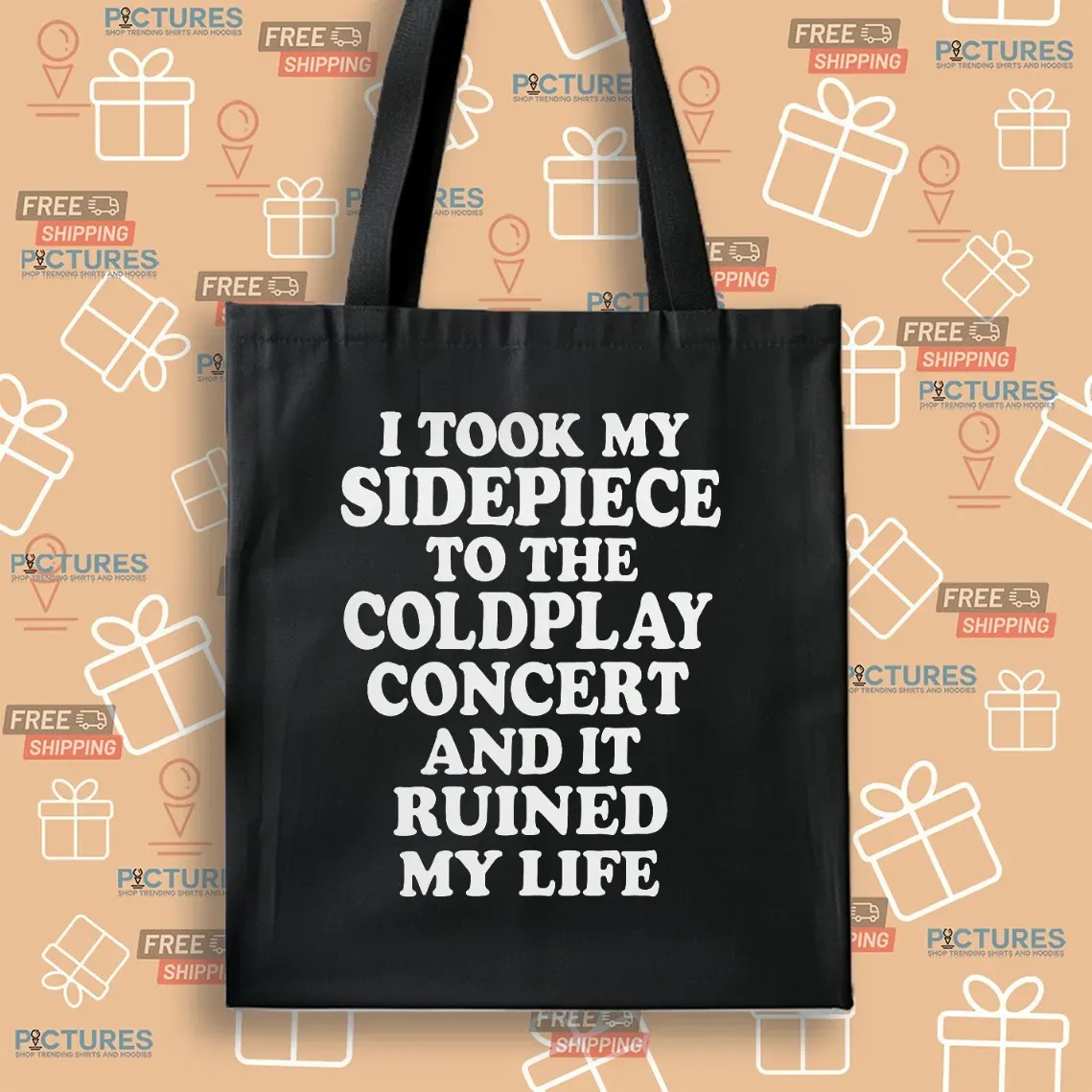 I Took My Sidepiece To The Coldplay Concert And It Ruined My Life Meme T Shirt