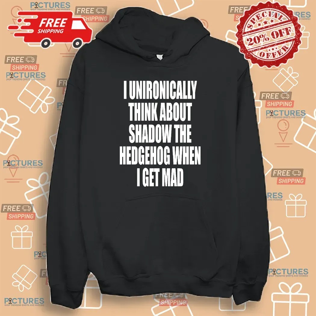 I Unironically Think About Shadow The Hedgehog When I Get Mad Game Lover T Shirt
