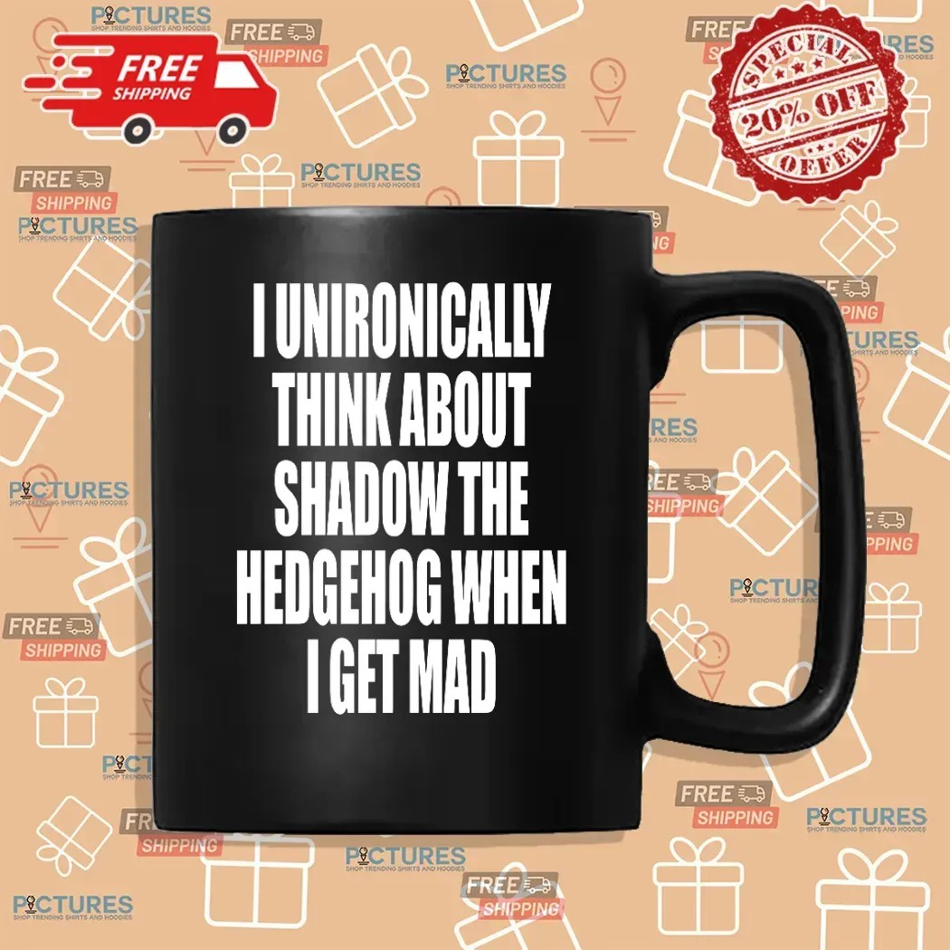 I Unironically Think About Shadow The Hedgehog When I Get Mad Game Lover T Shirt