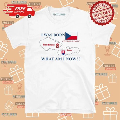 I Was Born Czechoslovakian Czech Republic Slovakia What Am I Now Restaurant Zlata Praha T Shirt