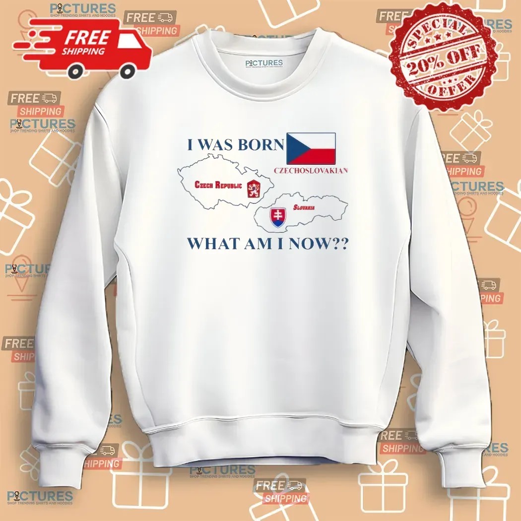 I Was Born Czechoslovakian Czech Republic Slovakia What Am I Now Restaurant Zlata Praha T Shirt