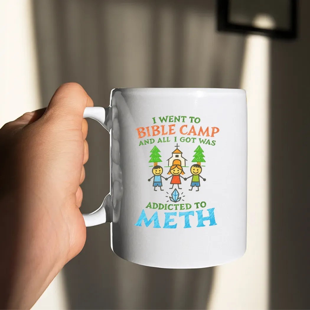 I Went To Bible Camp And All I Got Was Addicted To Meth T Shirt