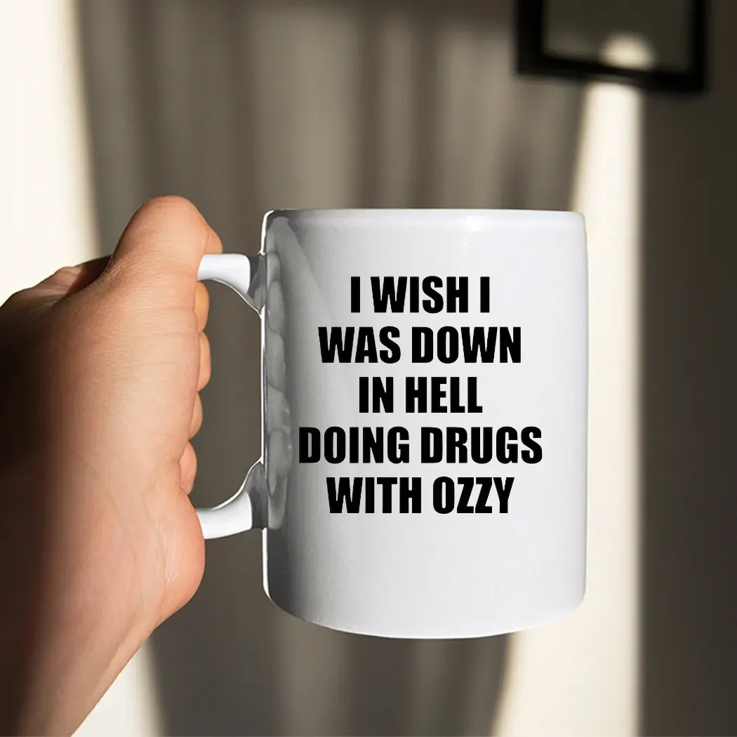 I Wish I Was Down In Hell Doing Drugs With Ozzy Rip Ozzy Osbourne T Shirt