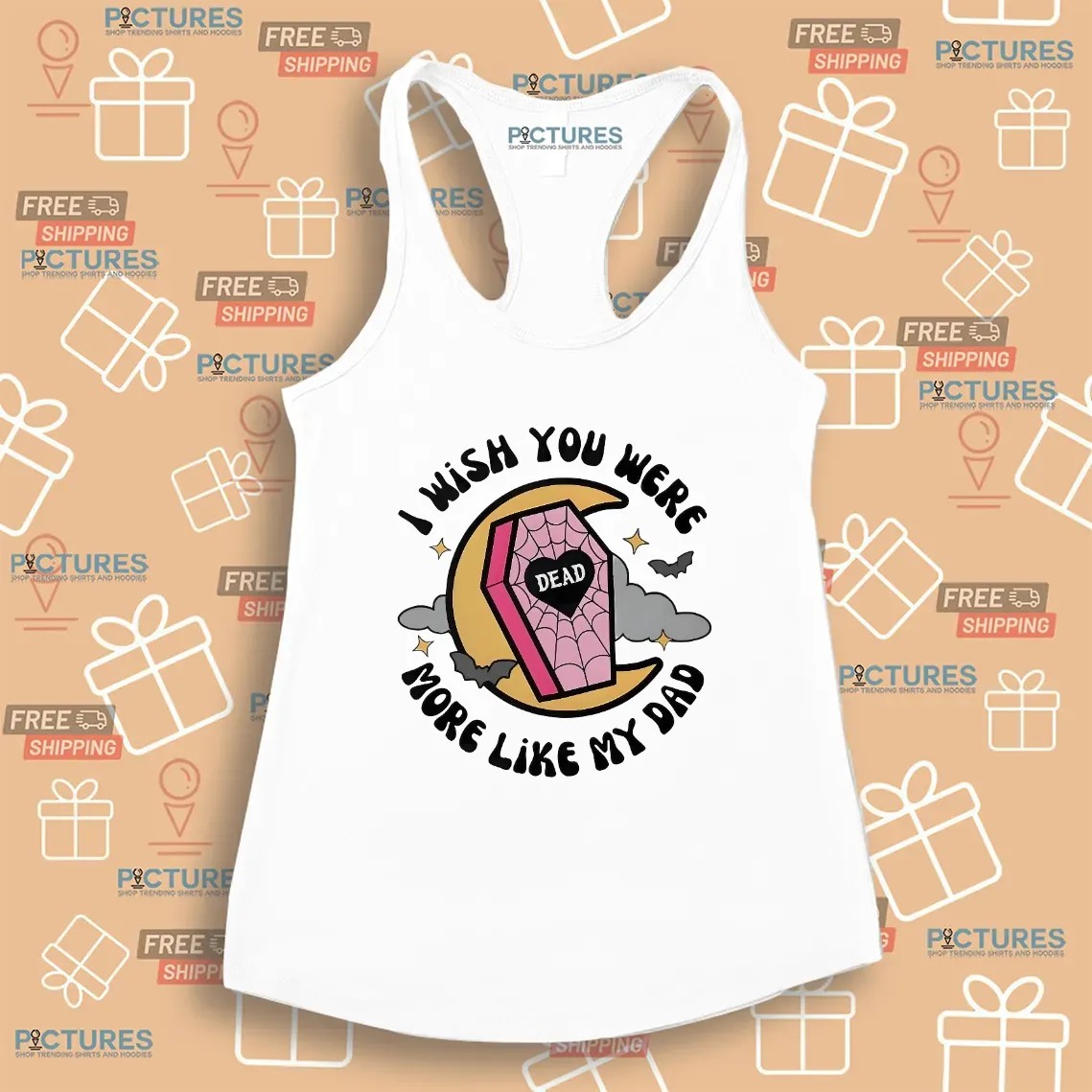 I Wish You Were More Like My Dad T Shirt