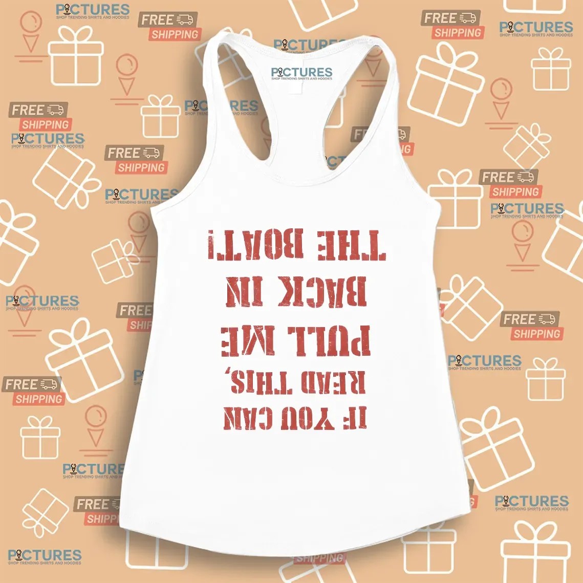 If You Can Read This Pull Me Back In The Boat Reversed Text Graphic T Shirt