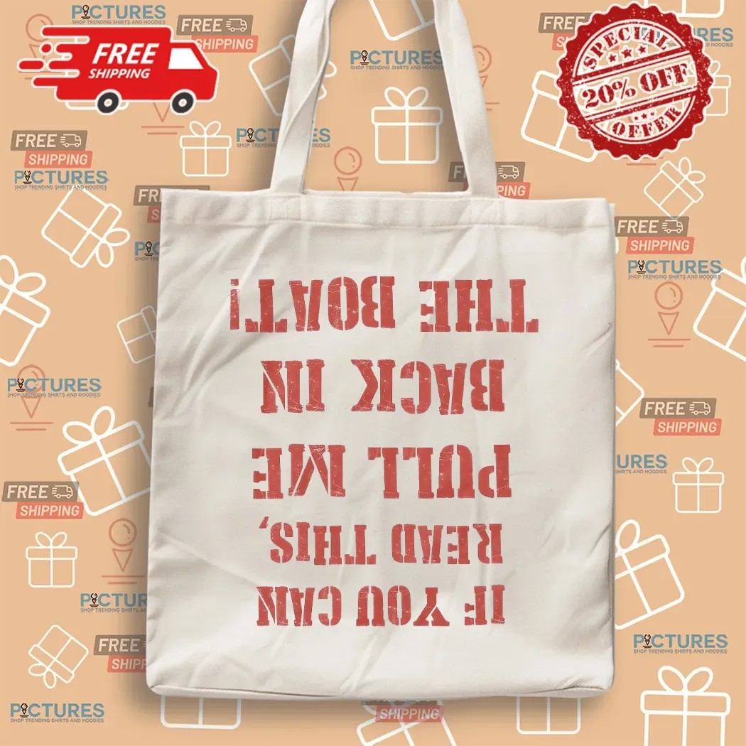 If You Can Read This Pull Me Back In The Boat Reversed Text Graphic T Shirt
