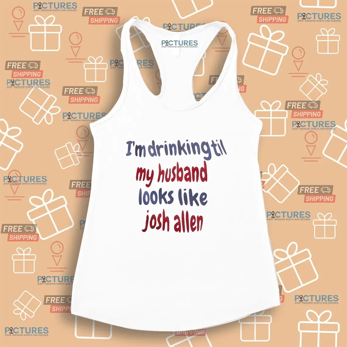 I'm Drinking Till My Husband Looks Like Josh Allen Buffalo Bills T Shirt