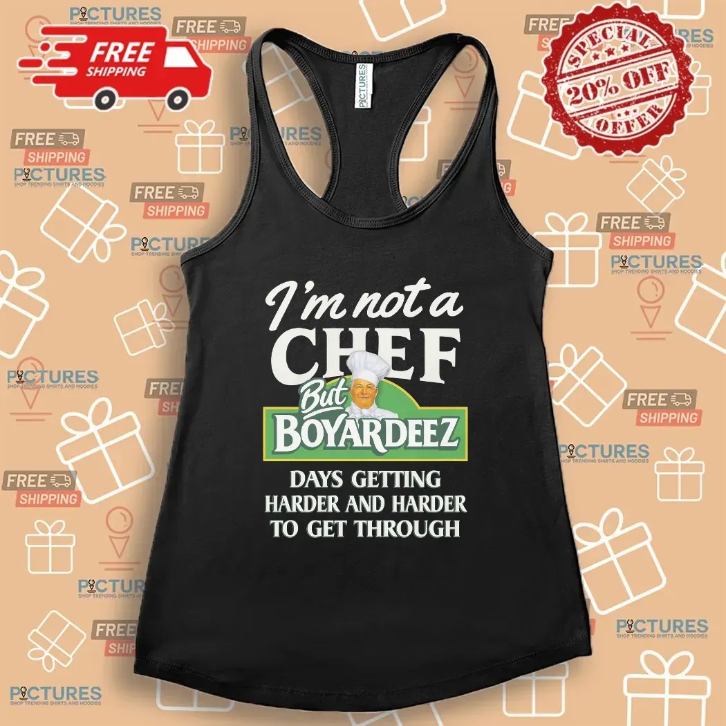 I'm Not A Chef But Boyardees Days Getting Harder And Harder To Get Through Sad Humor T Shirt