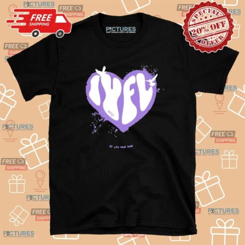 Iyfl If You Feel Lost Heart T Shirt