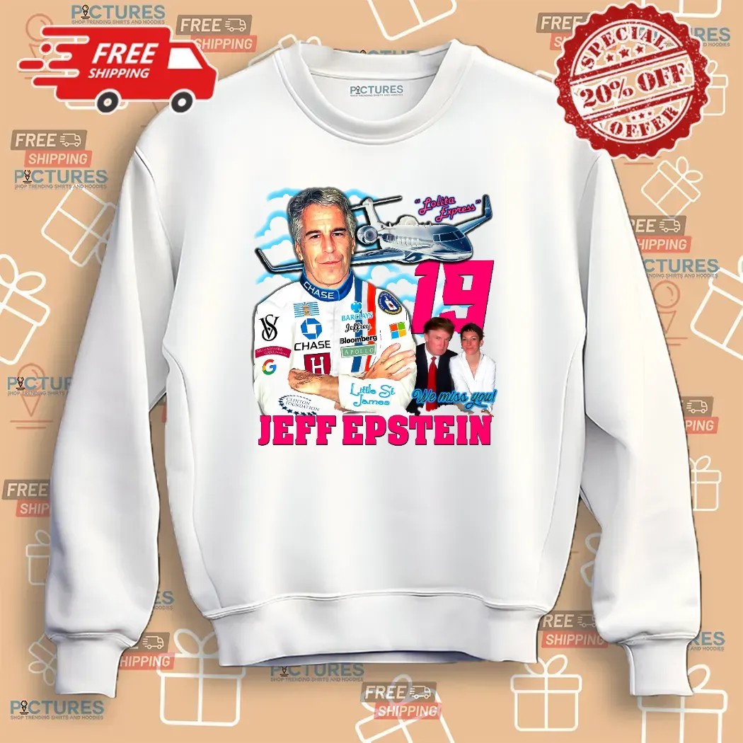 Jeffrey Epstein 19 Trump Bill Gates Lolita Express We Miss You T Shirt