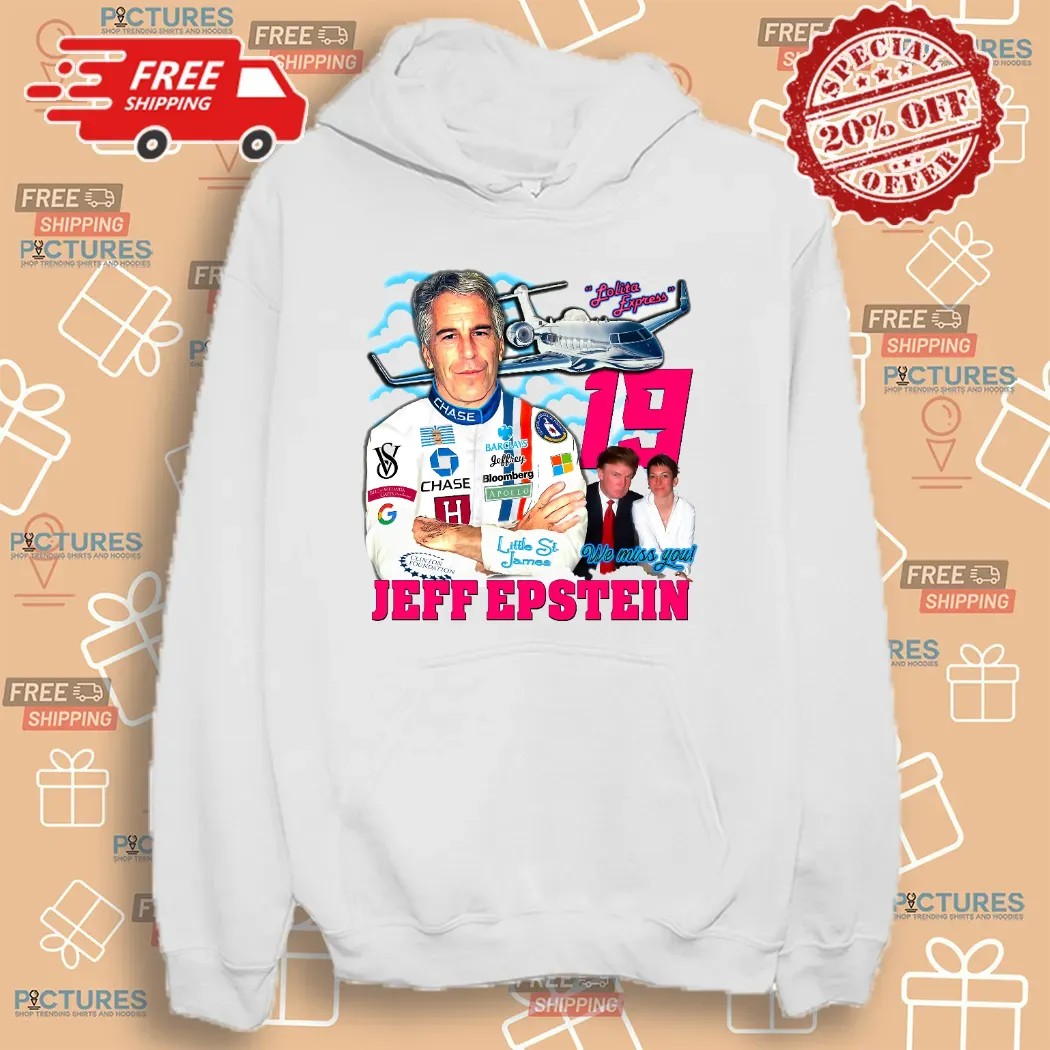 Jeffrey Epstein 19 Trump Bill Gates Lolita Express We Miss You T Shirt