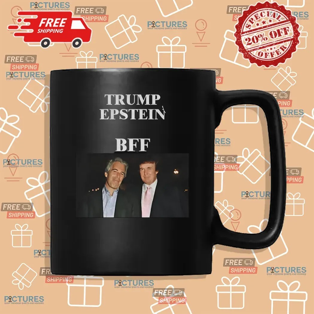 Jeffrey Epstein And Donald Trump BFF Anti Trump Political T Shirt