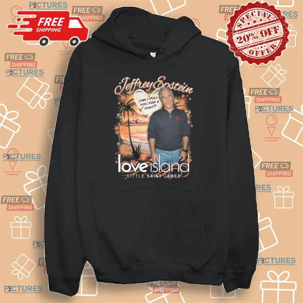 Jeffrey Epstein Love Island Little Saint James Can I Pull You For A Chat Meme T Shirt
