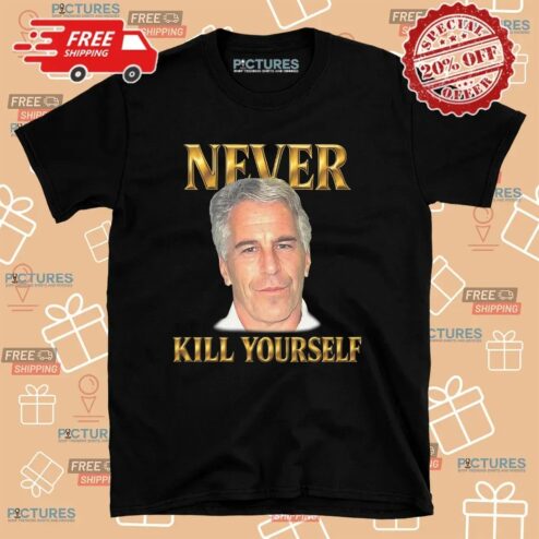 Jeffrey Epstein Never Kill Yourself Face T Shirt