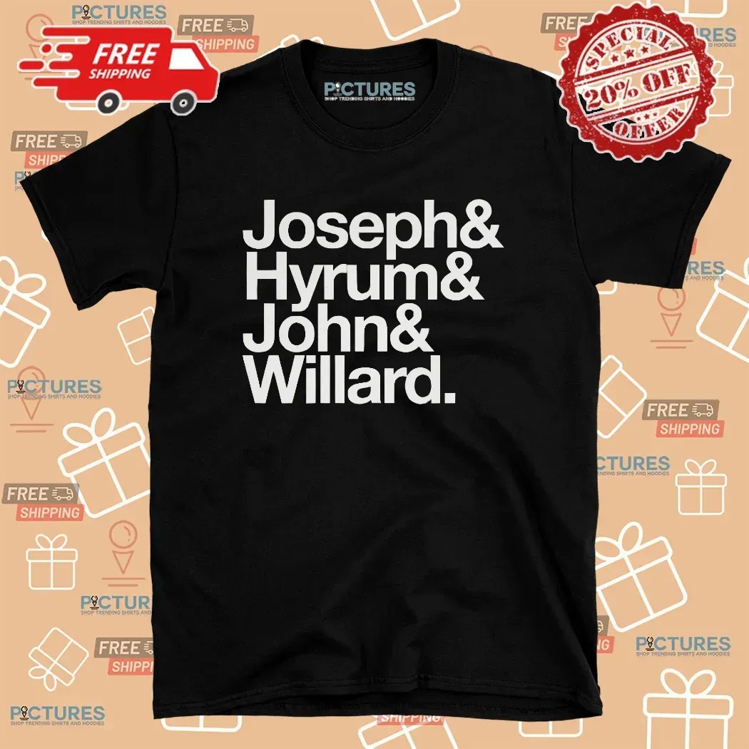 Joseph Hyrum John Willard Joseph Smith T Shirt