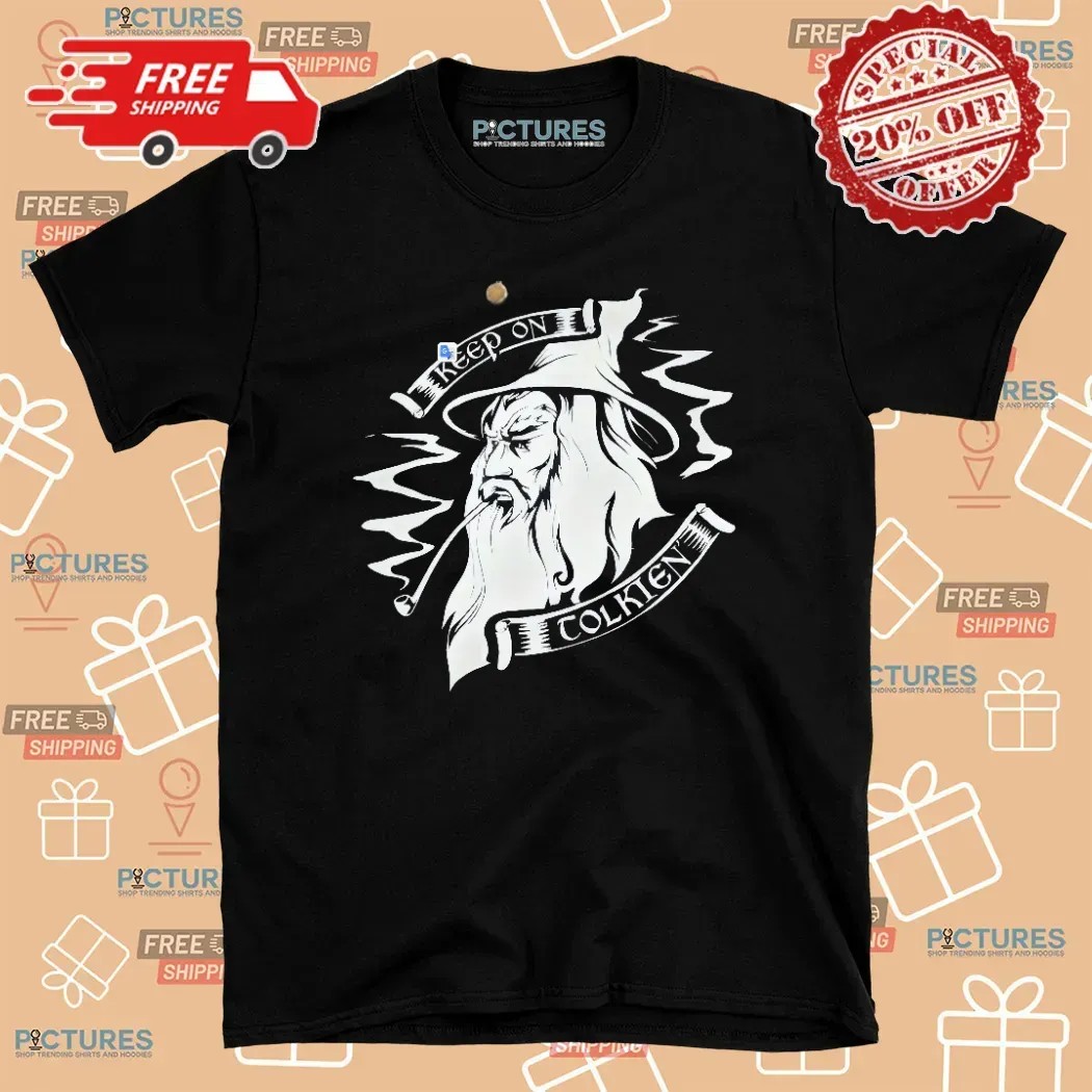 Keep On Tolkien LOTR T Shirt