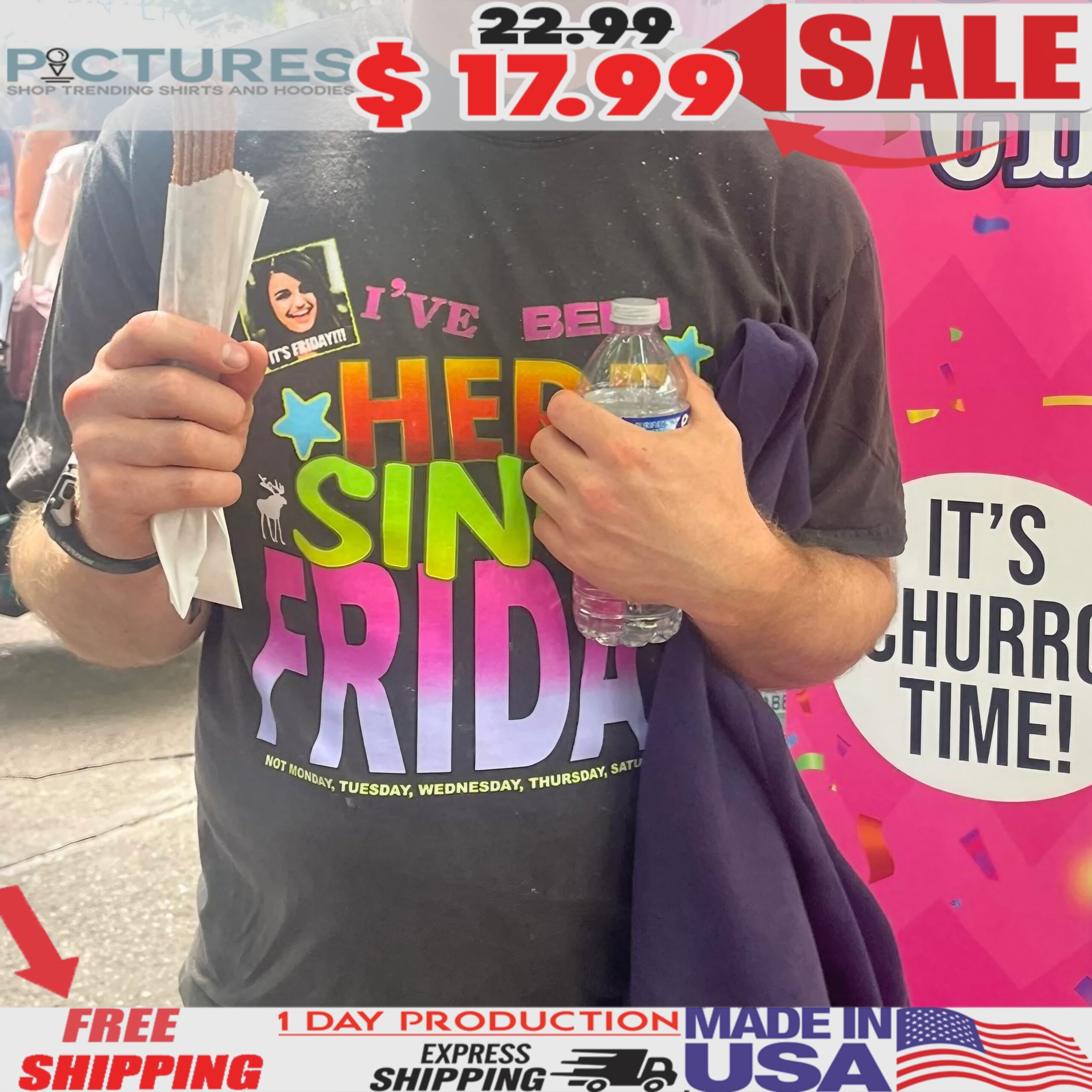 Kelsey's I've Been Here Since Friday Not Monday Tuesday Wednesday Thursday Saturday T Shirt