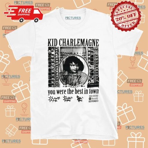 Kid Charlemagne Wall Of Sound You Were The Best In Town T Shirt