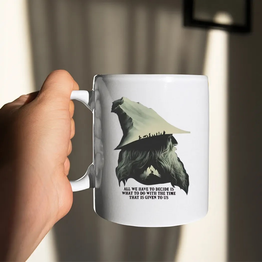 LOTR Gandalf Quote All We Have To Decide Is What To Do With The Time That Is Given To Us T Shirt LOTR Gandalf Quote All We Have To Decide Is What To Do With The Time That Is Given To Us T Shirt