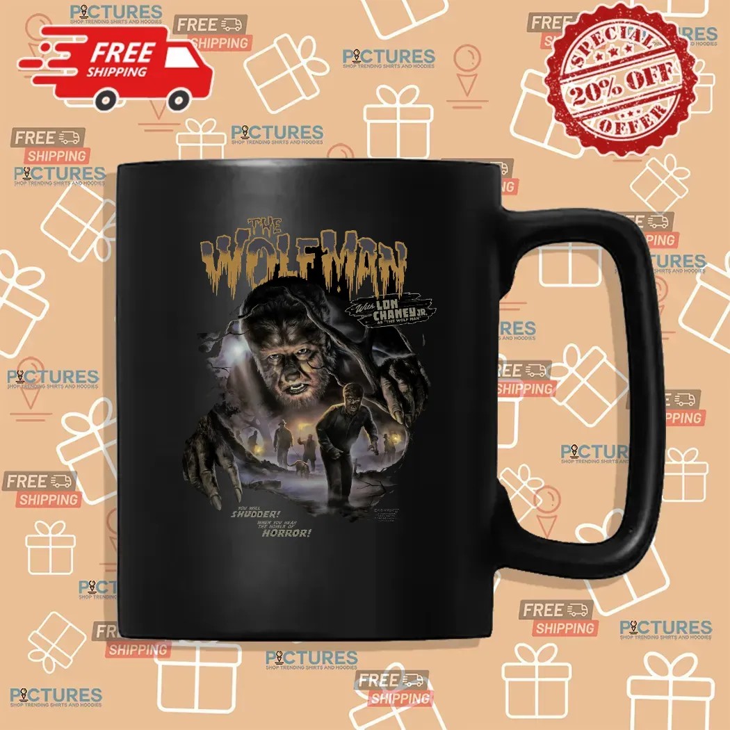 Lon Chaney Jr The Wolfman You Will Shudder When You Near The Howls Of Horror T Shirt