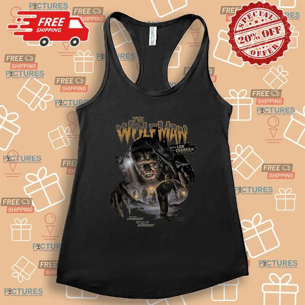 Lon Chaney Jr The Wolfman You Will Shudder When You Near The Howls Of Horror T Shirt