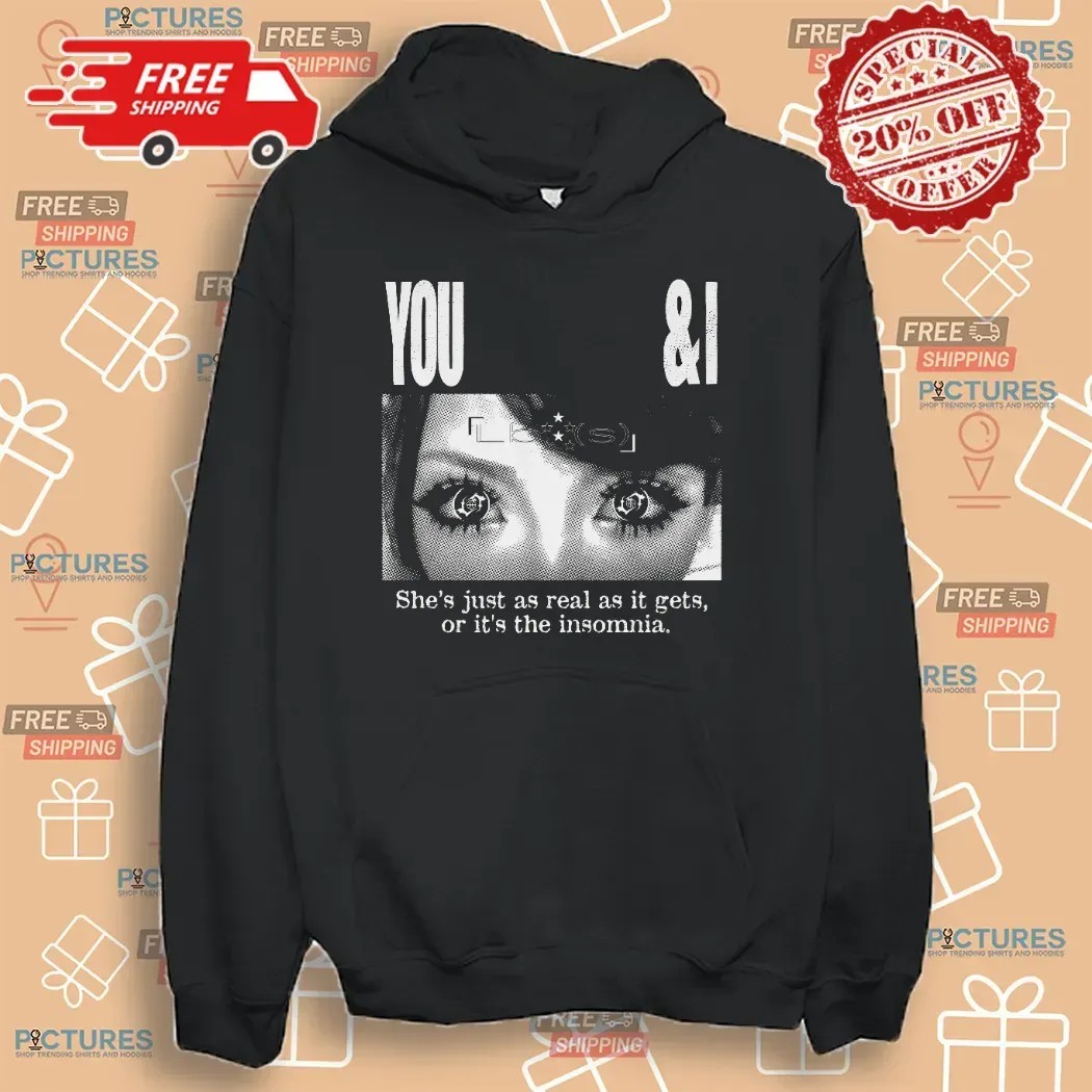 Lucy Bedroque You and I She Just As Real As It Gets Or It's The Insomnia T Shirt