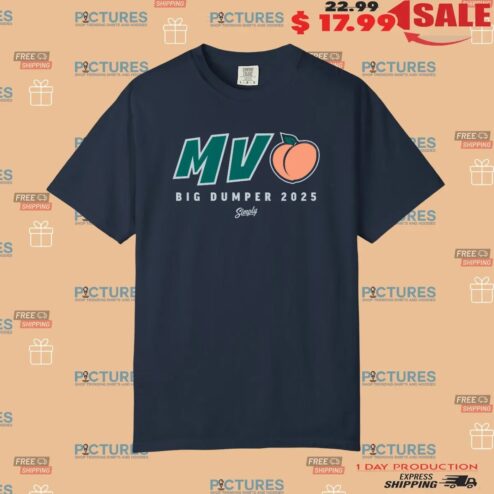 MV-Peach Big Dumper 2025 T Shirt