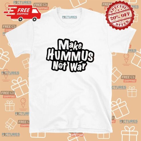 Make Hummus Not War Meme T Shirt