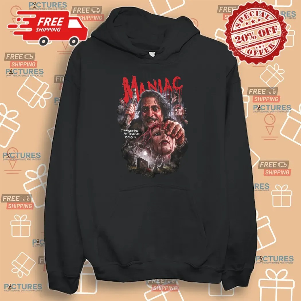 Maniac No Time To Pray I Warned You Not To Go Out Tonight Horror Graphic T Shirt