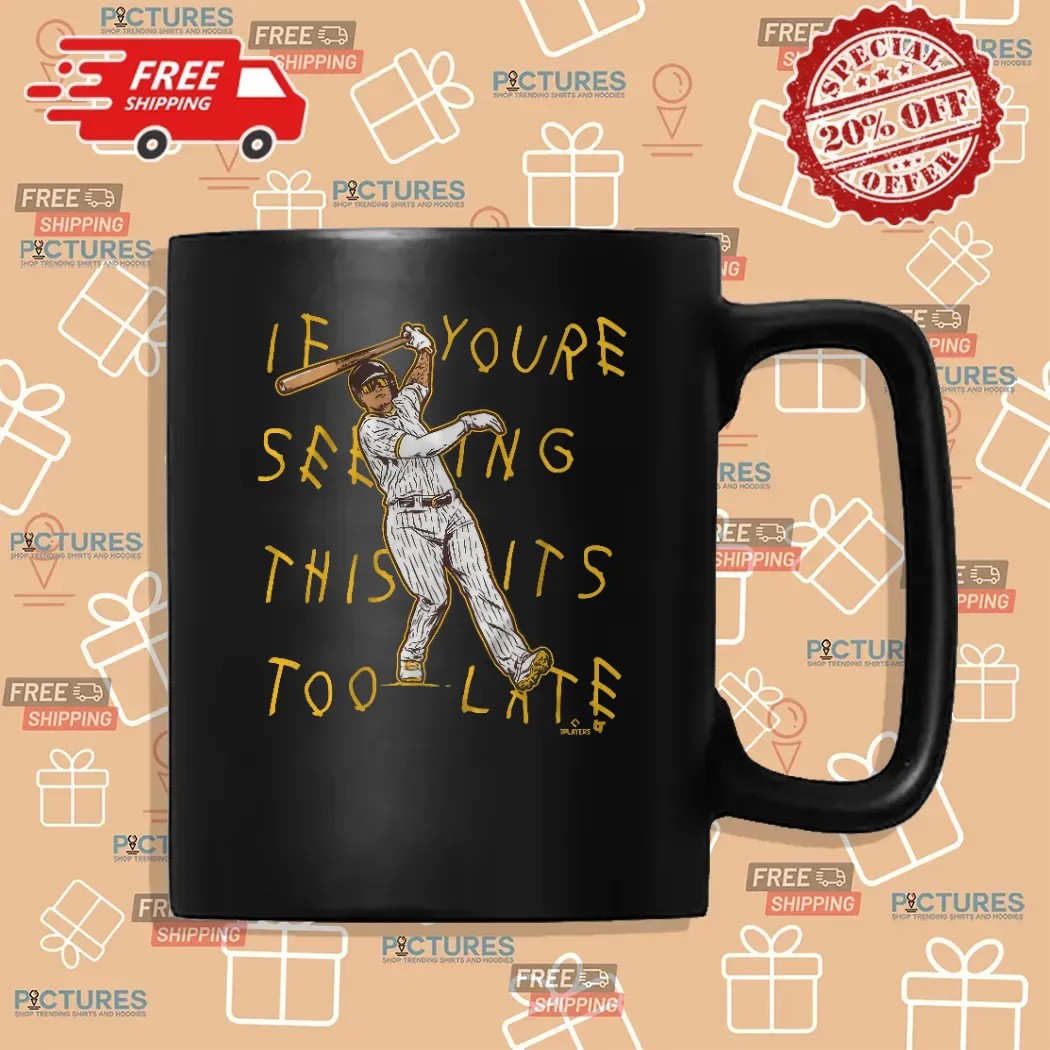 Manny Machado San Diego Padres Lean Back If You're Seeing This It's Too Late T Shirt