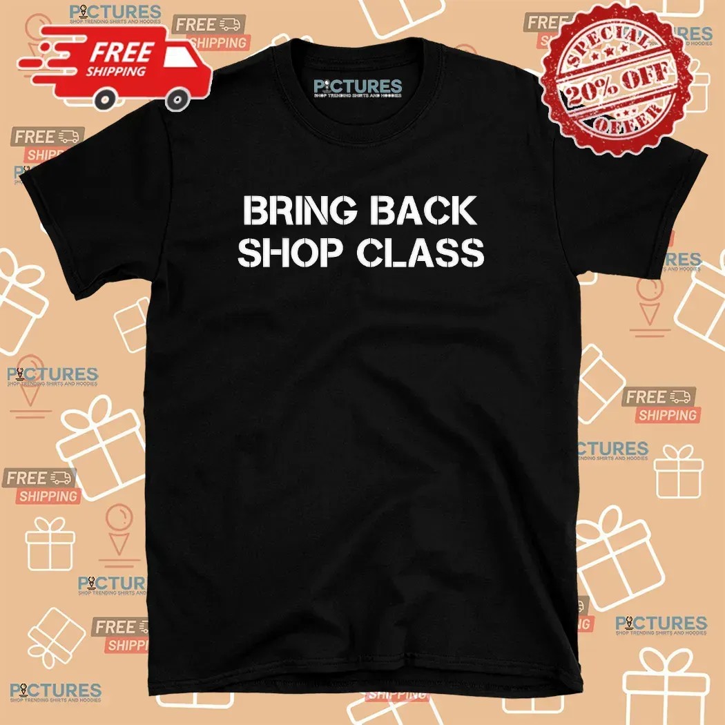 Mary Tiles Texas Bring Back Shop Class T Shirt