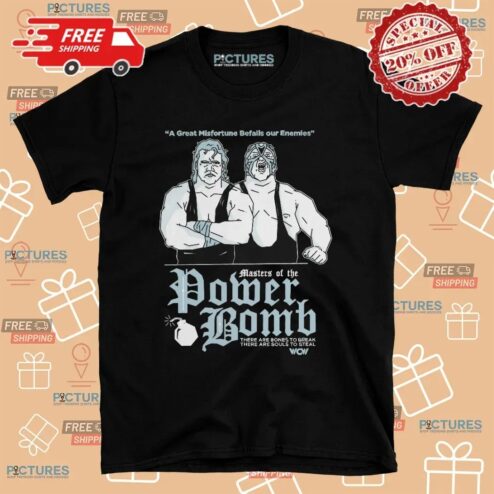 Masters Of The Power Bomb A Great Misfortune Befalls Our Enemies There Are Bones To Break WCW T Shirt