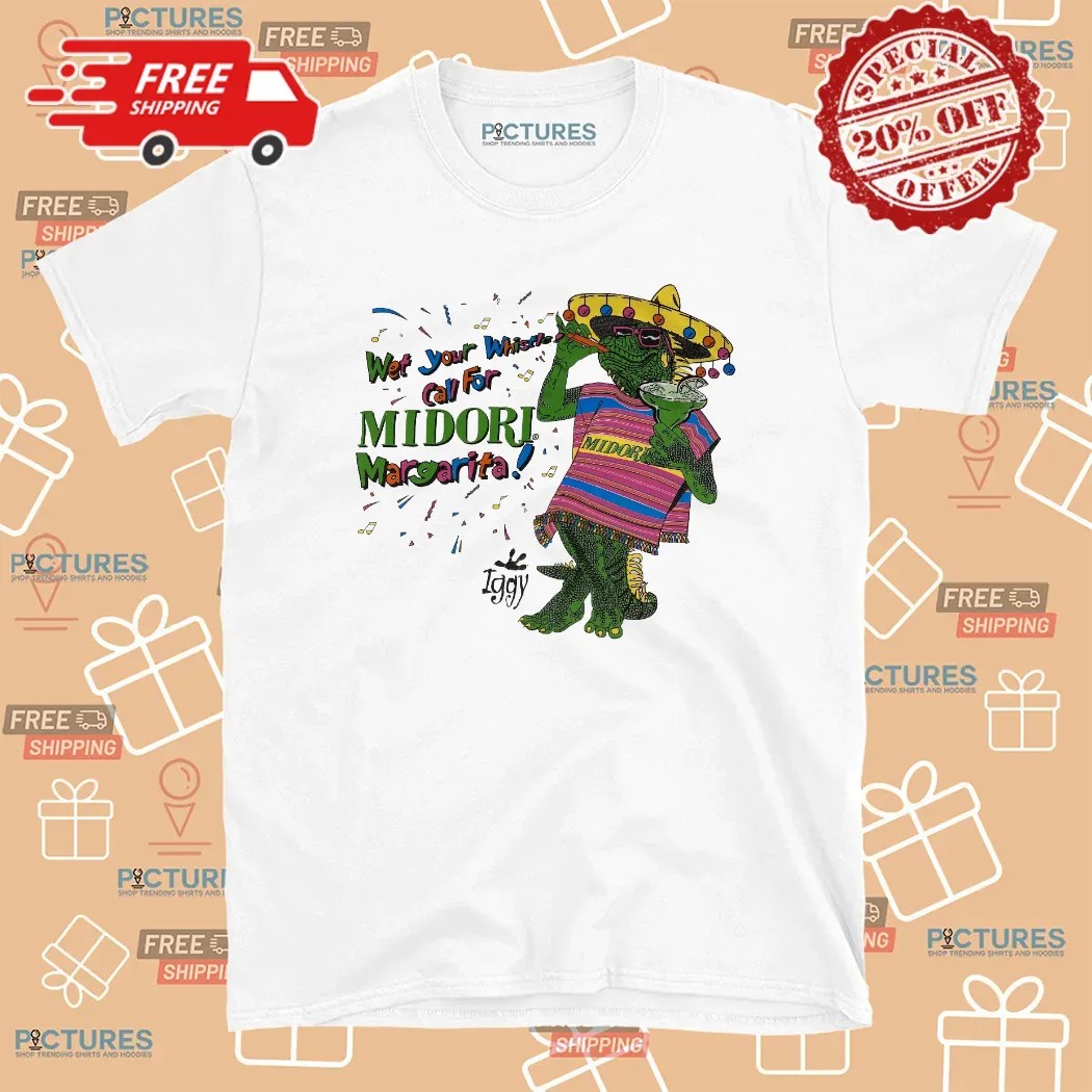 Midori Wet Your Whistle Call For Midori Margarita Lizard Iggy T Shirt