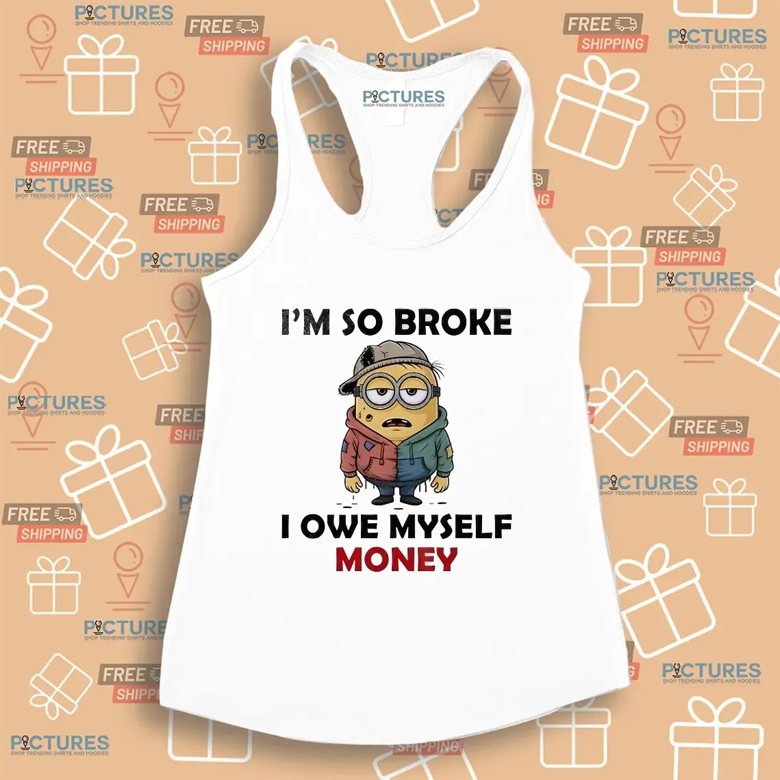 Minion I’m So Broke I Owe Myself Money Meme T Shirt