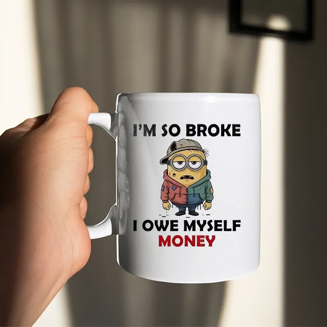 Minion I’m So Broke I Owe Myself Money Meme T Shirt